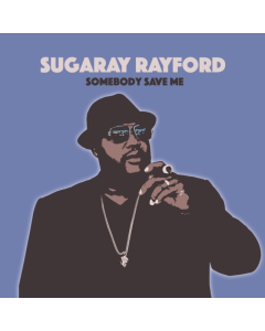 SUGARAY RAYFORD - SOMEBODY SAVE ME