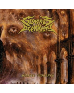 GLORIOUS DEPRAVITY - AGELESS VIOLENCE