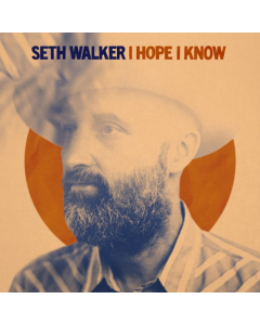 WALKER,SETH - I HOPE I KNOW