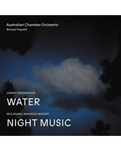 Australian Chamber Orchestra - Jonny Greenwood: Water / Mozart: Night Music