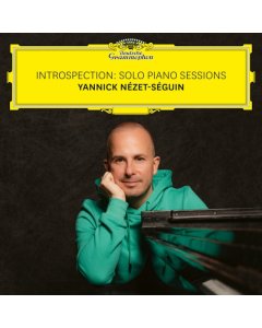 NEZET-SEGUIN,YANNICK - INTROSPECTION: SOLO PIANO SESSIONS