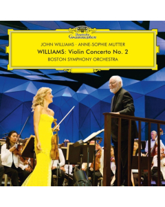 Anne-Sophie; John Williams; Boston Symphony Orchestra Mutter - Williams: Violin Concerto No. 2 & Selected Film Themes