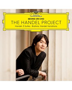 Seong-Jin Cho - Handel Project - Handel: 3 Suites - Brahms: Handel Variations (2L