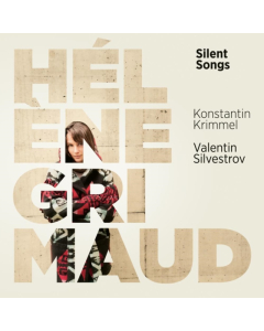 GRIMAUD,HELENE;KONSTANTIN KRIMMEL - VALENTIN SILVESTROV: SILENT SONGS
