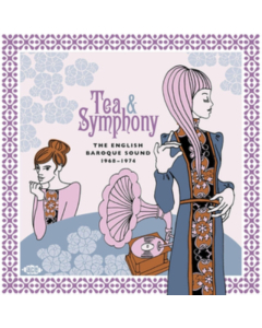 VARIOUS ARTISTS - TEA & SYMPHONY: THE ENGLISH BAROQUE SOUND 1968-1974