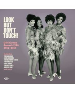 VARIOUS ARTISTS - LOOK BUT DON'T TOUCH! GIRL GROUP SOUNDS USA 1962-1966