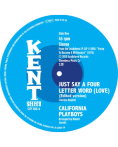 CALIFORNIA PLAYBOYS - JUST SAY A FOUR LETTER WORD (LOVE)