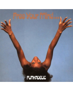 FUNKADELIC - FREE YOUR MIND & YOUR ASS WILL FOLLOW