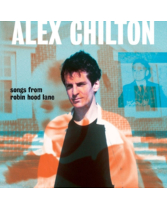 CHILTON,ALEX - SONGS FROM ROBIN HOOD LANE