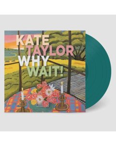 TAYLOR,KATE - WHY WAIT! (JADE VINYL/DL CARD)