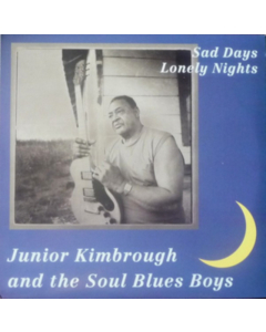 KIMBROUGH,JUNIOR - SAD DAYS LONELY NIGHTS