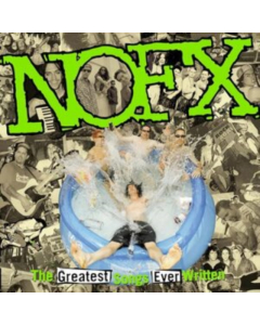 NOFX - GREATEST SONGS EVER WRITTEN (BY US)