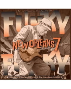 VARIOUS ARTISTS - FUNKY FUNKY NEW ORLEANS: VOL. 7