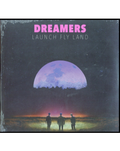 DREAMERS - LAUNCH, FLY, LAND