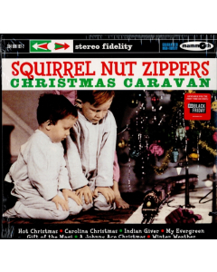SQUIRREL NUT ZIPPERS - CHRISTMAS CARAVAN  (RSD)