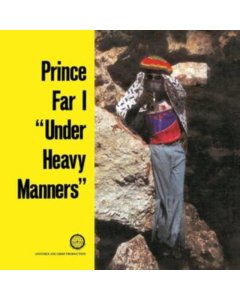 PRINCE FAR I - UNDER HEAVY MANNERS