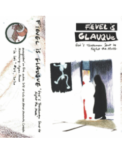 FIEVEL IS GLAUQUE - GOD'S TRASHMEN SENT TO RIGHT THE MESS