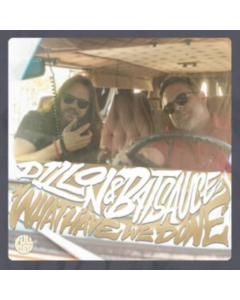DILLON & BATSAUCE - WHAT HAVE WE DONE 
