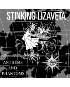 STINKING LIZAVETA - ANTHEMS & PHANTOMS