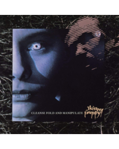 SKINNY PUPPY - CLEANSE FOLD & MANIPULATE