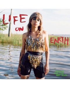 HURRAY FOR THE RIFF RAFF - LIFE ON EARTH