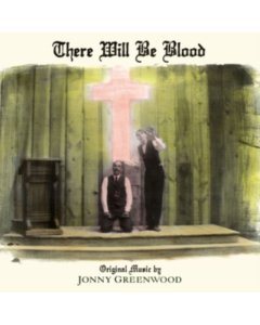 GREENWOOD,JONNY - THERE WILL BE BLOOD