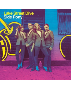 LAKE STREET DIVE - SIDE PONY
