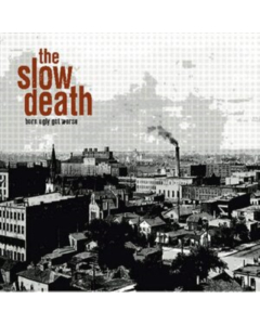 SLOW DEATH - BORN UGLY GOT WORSE