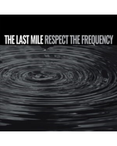 LAST MILE - RESPECT THE FREQUENCY