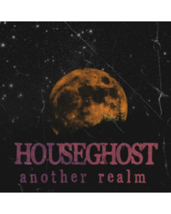 HOUSEGHOST - ANOTHER REALM