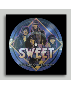 SWEET - LEVEL HEADED TOUR REHEARSALS 1977 (PICTURE DISC)