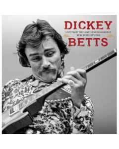 BETTS,DICKEY - LIVE FROM THE LONE STAR ROADHOUSE NEW YORK CITY 1988 (2LP)