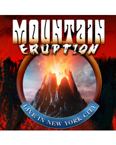 MOUNTAIN - ERUPTION LIVE IN NYC
