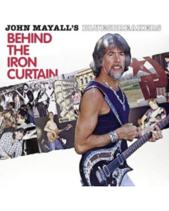 MAYALL,JOHN & THE BLUESBREAKERS - BEHIND THE IRON CURTAIN