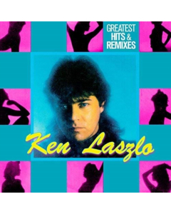 LASZLO,KEN - GREATEST HITS & REMIXES