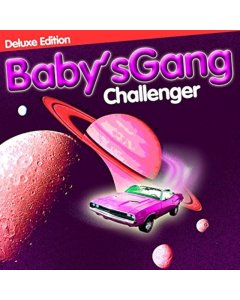 BABY S GANG - CHALLENGER-DELUXE EDITION