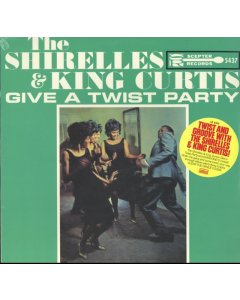 SHIRELLES / KING CURTIS - SHIRELLES & KING CURTIS GIVE A TWIST PARTY
