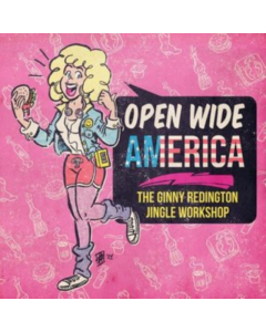REDINGTON,GINNY - OPEN WIDE AMERICA: THE GINNY REDINGTON JINGLE WORKSHOP (WHITE VINYL)