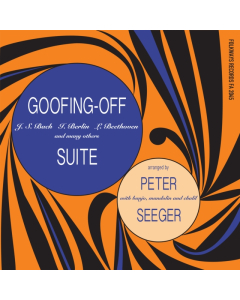 SEEGER,PETE - GOOFING-OFF SUITE