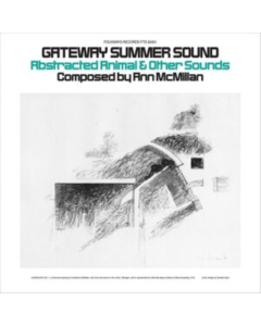 MCMILLAN,ANN - GATEWAY SUMMER SOUND: ABSTRACTED ANIMAL & OTHER SOUNDS