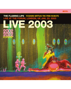 FLAMING LIPS - LIVE AT THE FORUM, LONDON, UK (1/22/2003) (PINK VINYL)