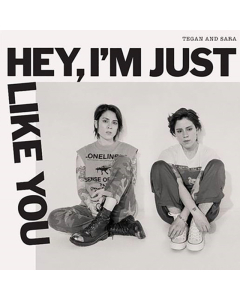 TEGAN & SARA - HEY, I'M JUST LIKE YOU (OPAQUE CANARY YELLOW VINYL) (I)