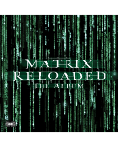 VARIOUS ARTISTS - MATRIX RELOADED (MUSIC FROM & INSPIRED BY THE MOTION PICTURE)
