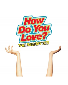 REGRETTES - HOW DO YOU LOVE?