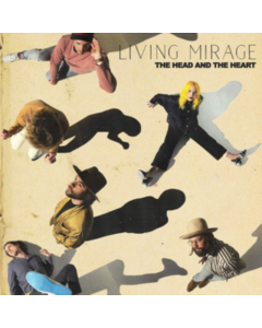 HEAD & THE HEART - LIVING MIRAGE