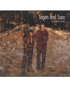 TEGAN & SARA - THIS BUSINESS OF ART