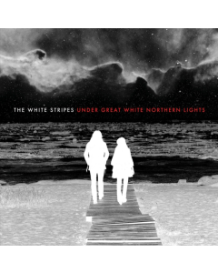 WHITE STRIPES - UNDER GREAT WHITE NORTHERN LIGHTS