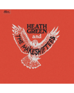 GREEN,HEATH & THE MAKESHIFTS - HEATH GREEN & THE MAKESHIFTS