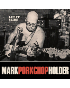 HOLDER,MARK PORKCHOP - LET IT SLIDE