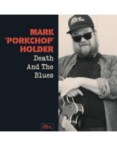 HOLDER,MARK PORKCHOP - DEATH & THE BLUES